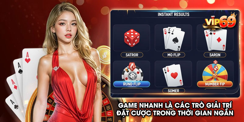 Game nhanh là các trò giải trí đặt cược trong thời gian ngắn